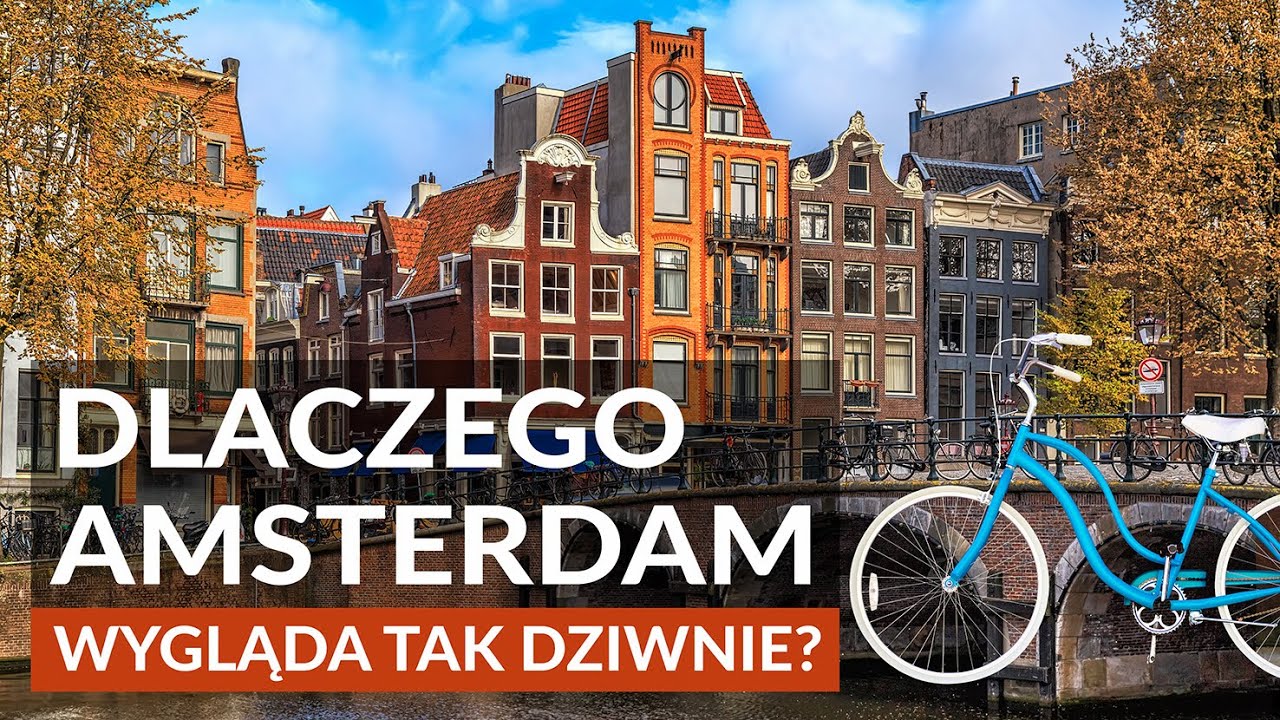 Dlaczego Amsterdam WYGLĄDA TAK DZIWNIE? Krzywe domy, rowery, kanały | Co kryje stolica Holandii?