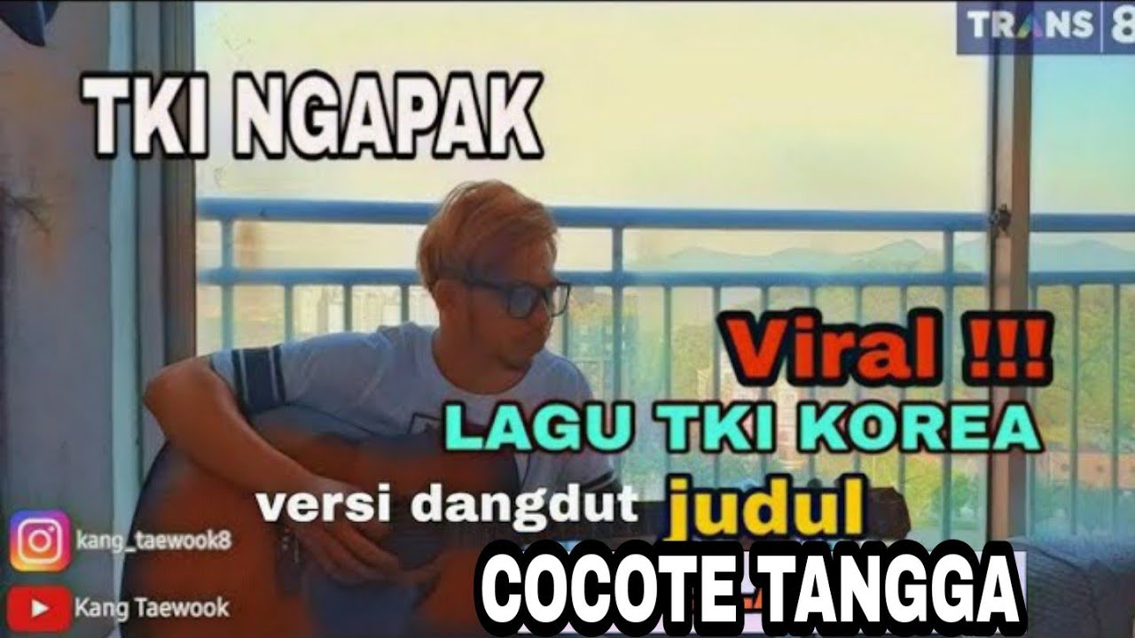 COCOTE TONGGO ~ LAGU TKI KOREA NGAPAK || KANG TAEWOOK