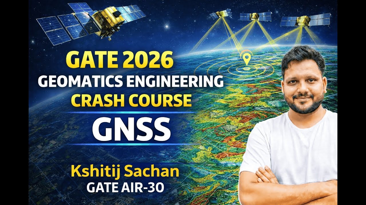 GATE 2026 I Geomatics Engineering | GNSS I Kshitij Sachan