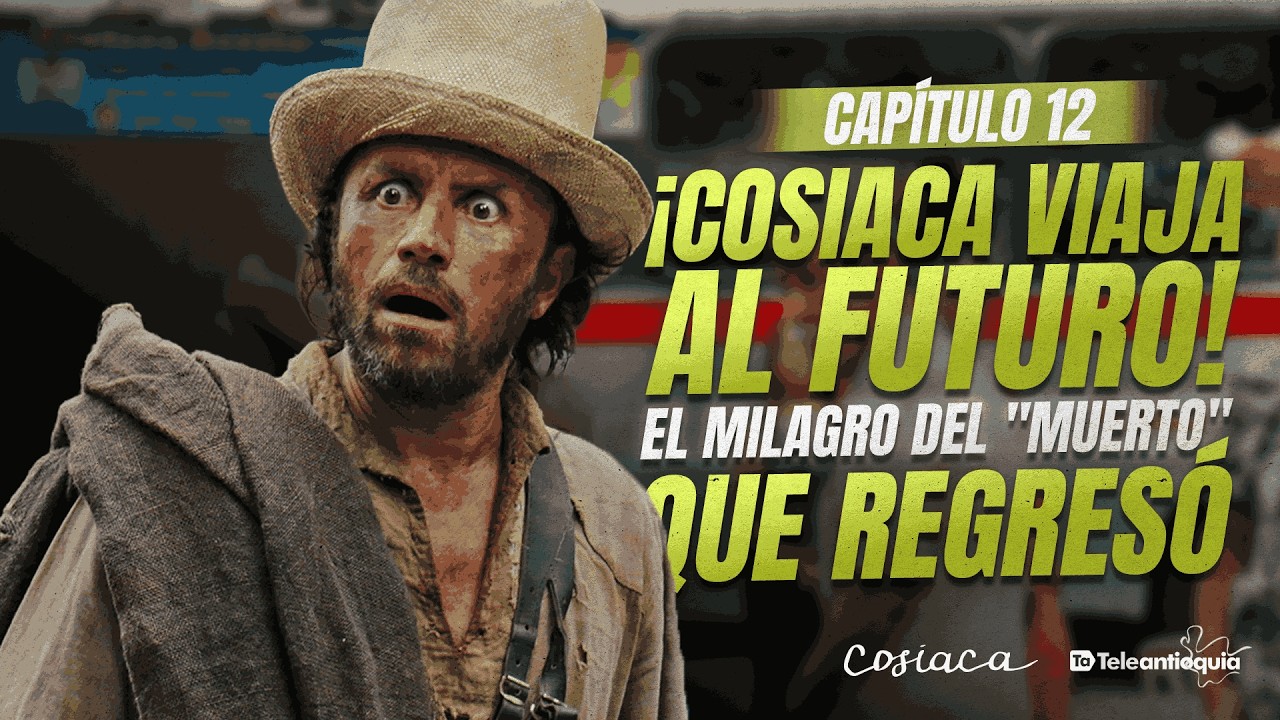 ¡Cosiaca viaja al futuro! El milagro del 