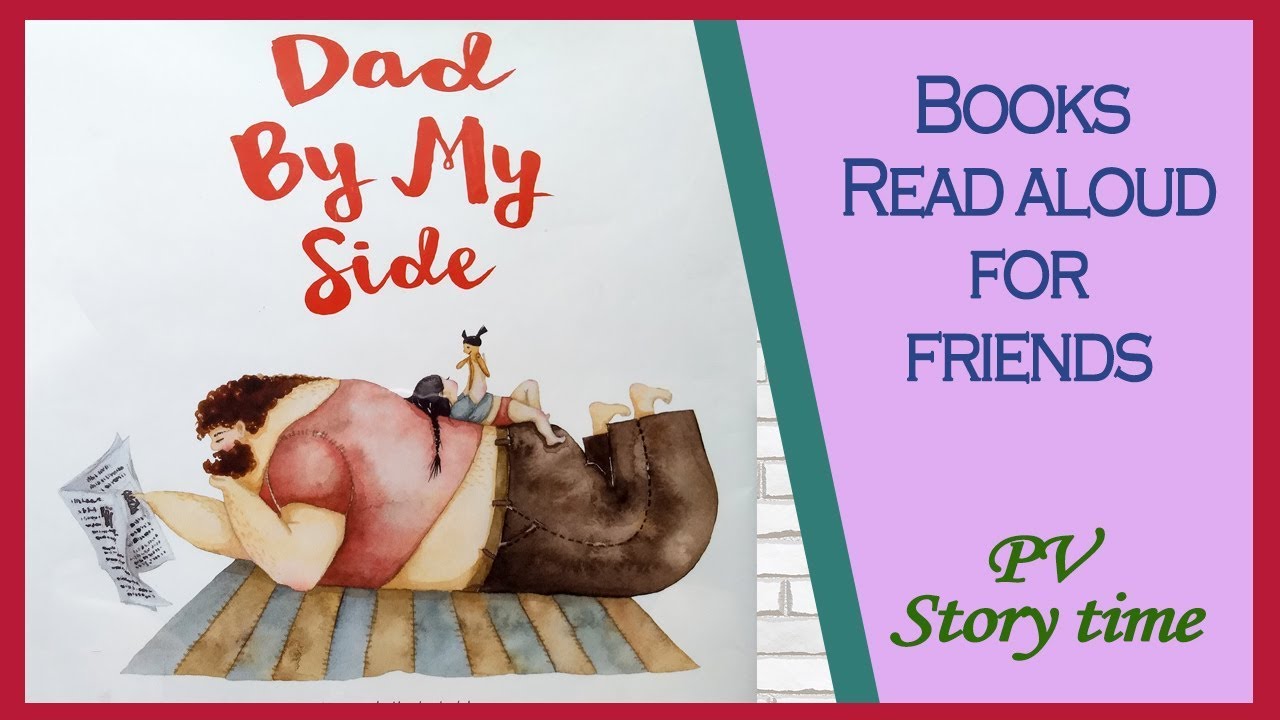Children's Books - DAD BY MY SIDE by Soosh - PV - Storytime