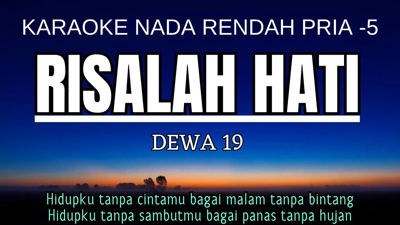 Dewa 19 - Risalah Hati (Karaoke Lower Key Nada Rendah Pria -5 Em)