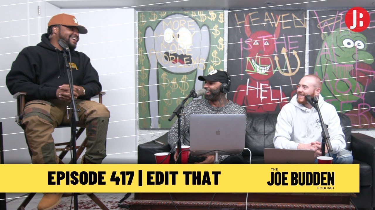 The Joe Budden Podcast Episode 417 | Edit That
