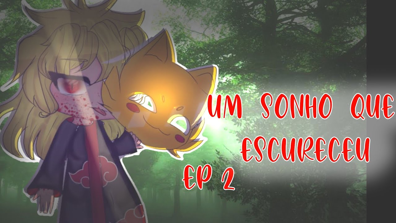 🍃Um sonho que escureceu {Mini série Naruto vilão} Narusasu GC [EP 2/?] (especial de 7k atrasado)🍃