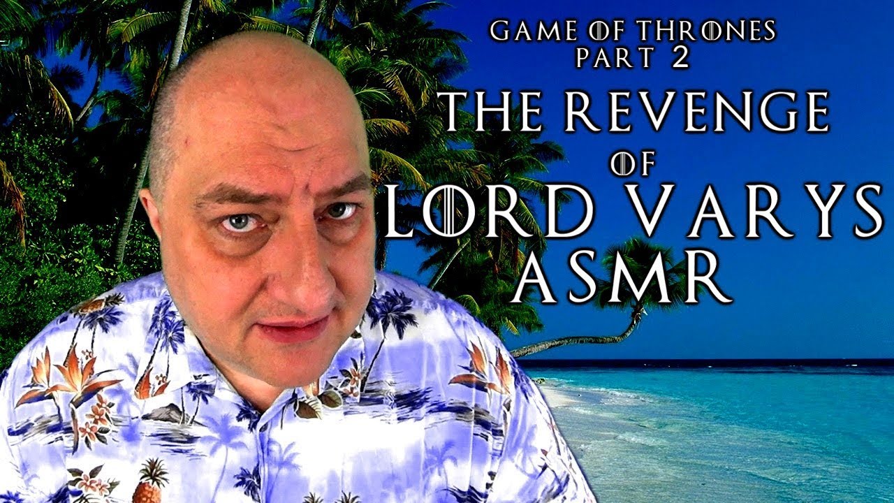 Game Of Thrones Lord Varys Revenge ASMR