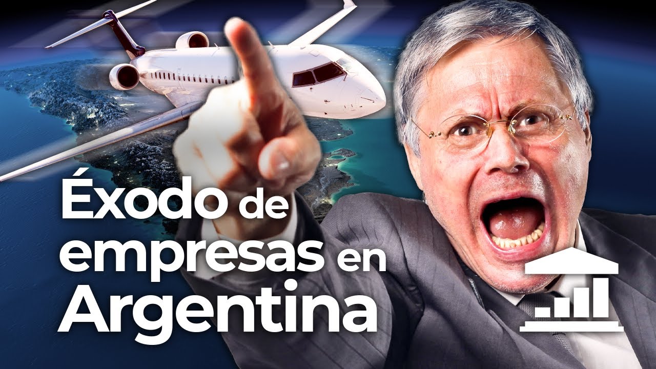 ¿Por qué las EMPRESAS están HUYENDO de la ARGENTINA? - VisualPolitik