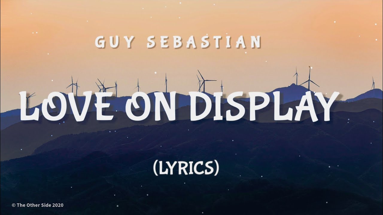 Guy Sebastian &ndash; Love on Display (Lyrics)