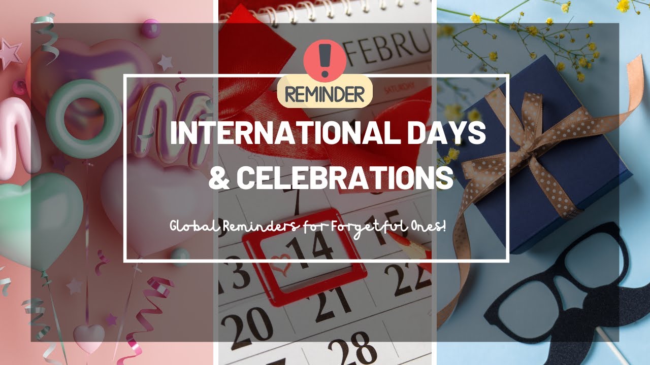 International Days & Celebrations Around the World | Important Days | International Days List