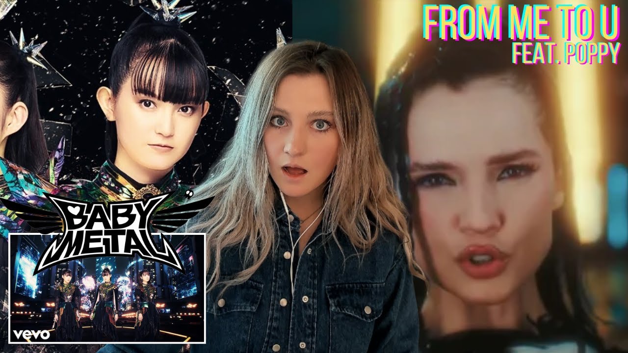 from me to u BABYMETAL feat. Poppy REACTION