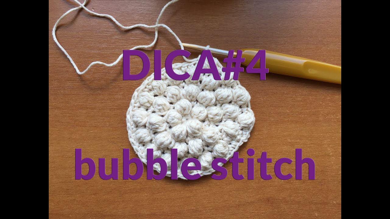 DICA #4 Bubble stitch - ponto 