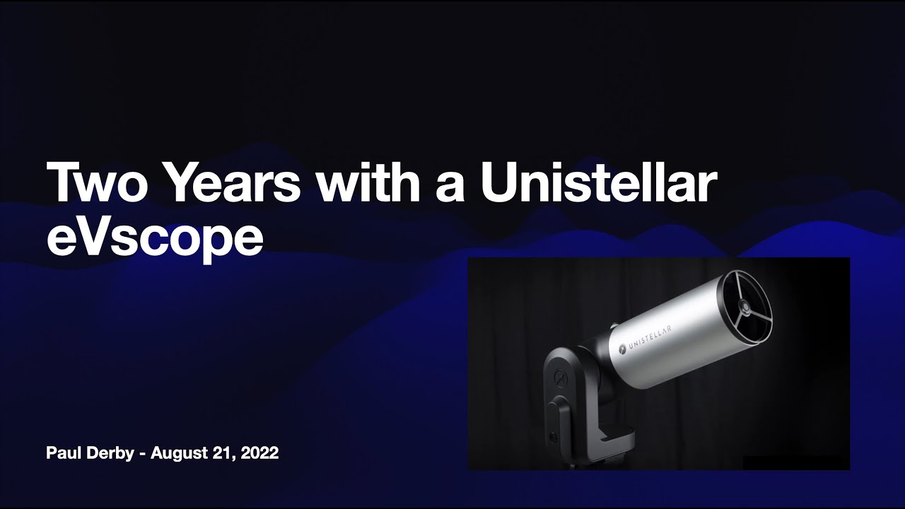 Two Years with a UniStellar eVscope by Paul Derby