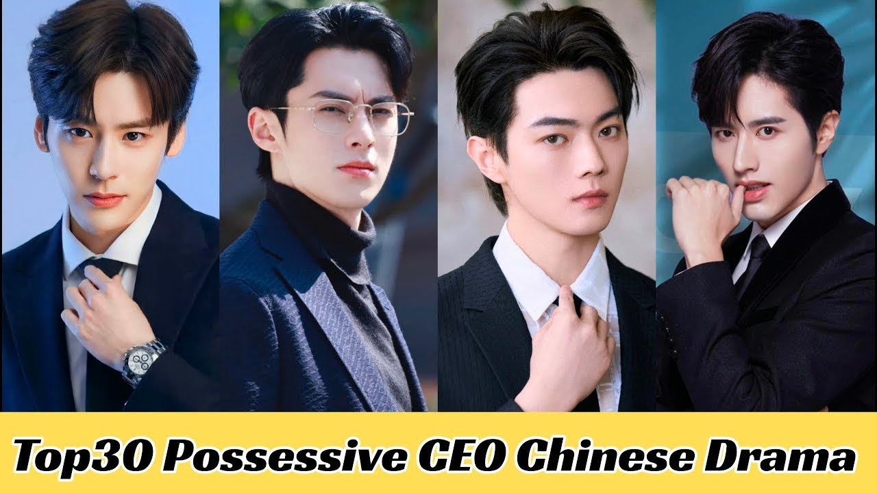 Top30 Possessive CEO Chinese Drama