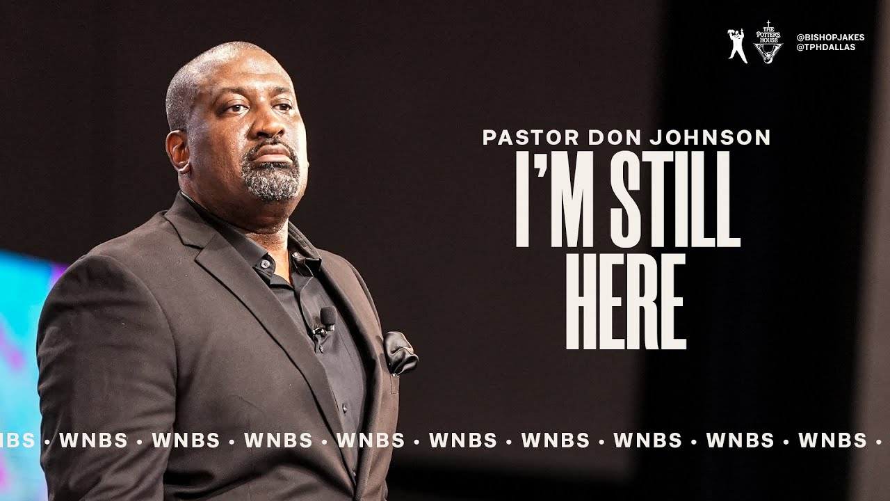 I'm Still Here -  Pastor Don Johnson