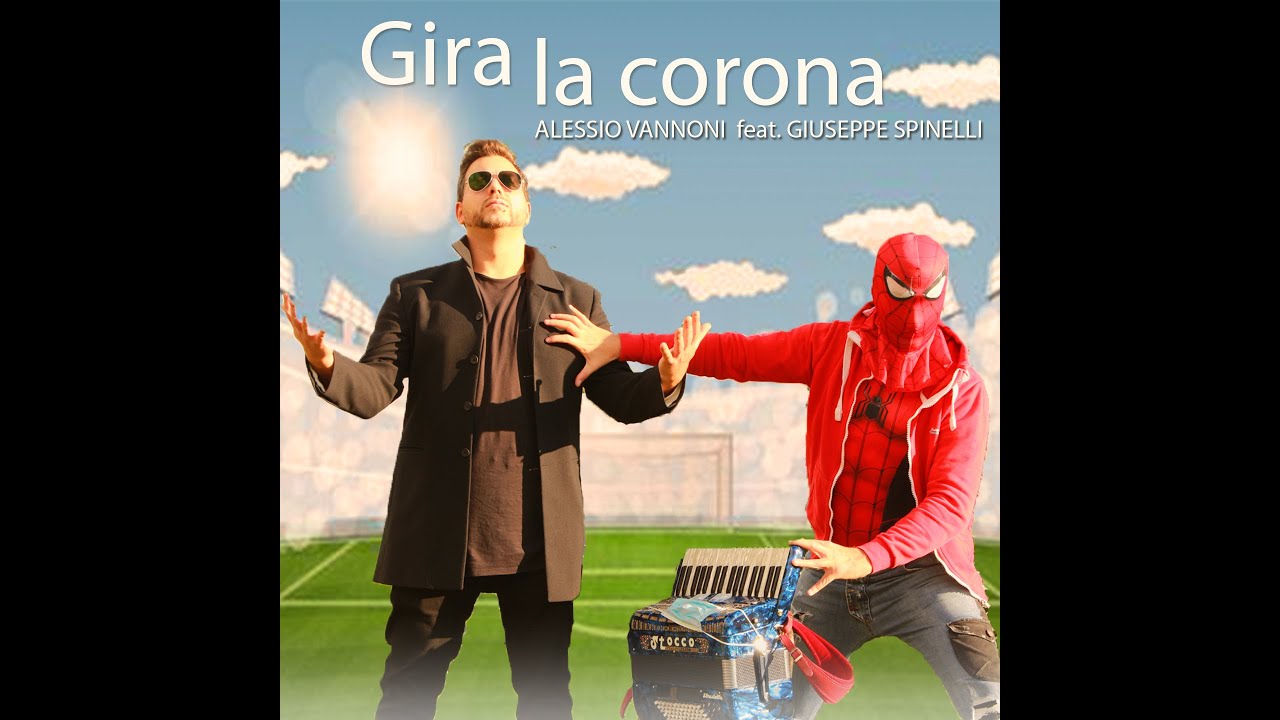 Alessio VANNONI feat Giuseppe SPINELLI - GIRA LA CORONA (Official Music Videoclip) Novità 2020