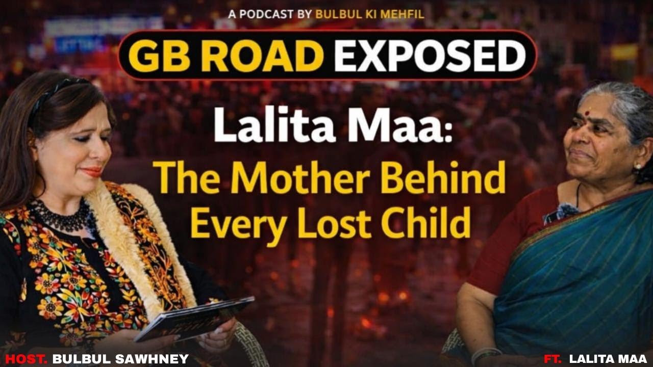 GB Road Exposed - 35 Years of Saving Children | Lalita Maa Part -1 | EP-08 Bulbul ki Mehfil Podcast