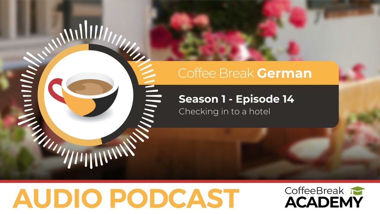 Checking into a hotel in German | Coffee Break German Podcast S1E14