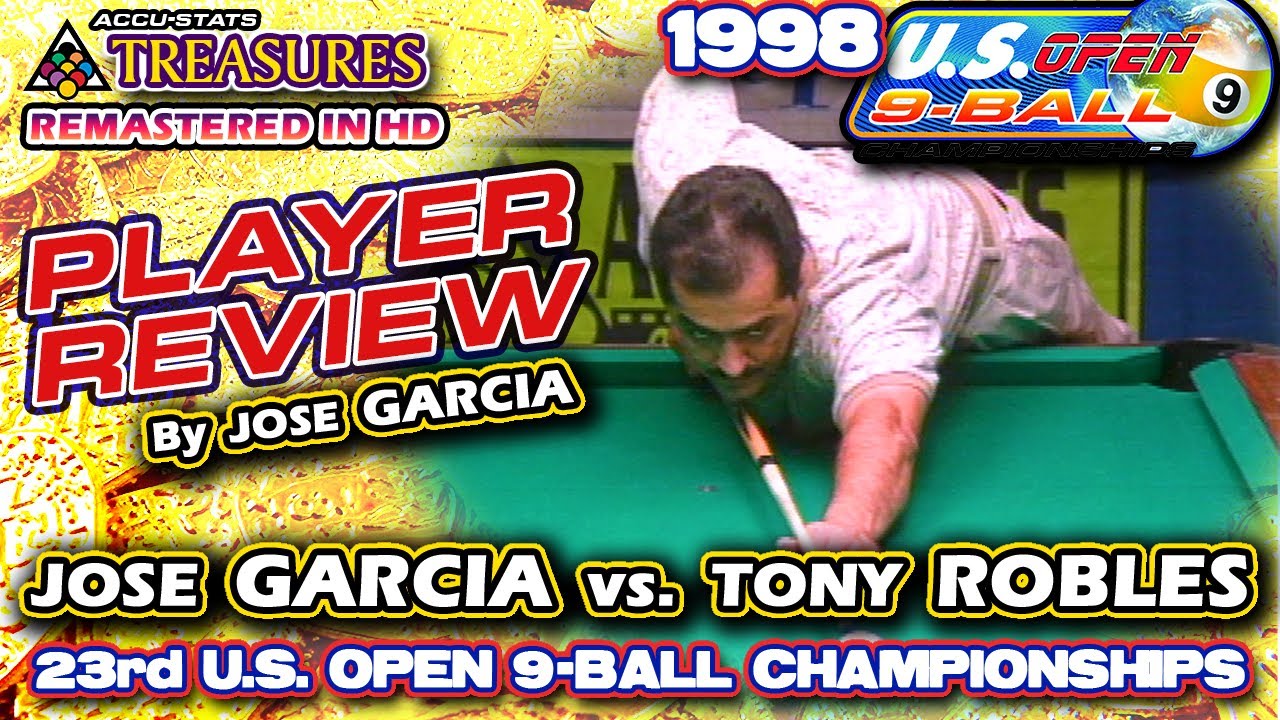 1998 PLAYER REVIEW: Jose GARCIA vs. Tony ROBLES - 23rd US OPEN 9-BALL CHAMPIONSHIPS
