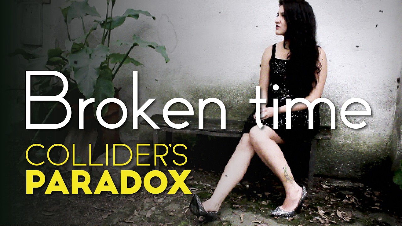 Collider's Paradox - Broken time