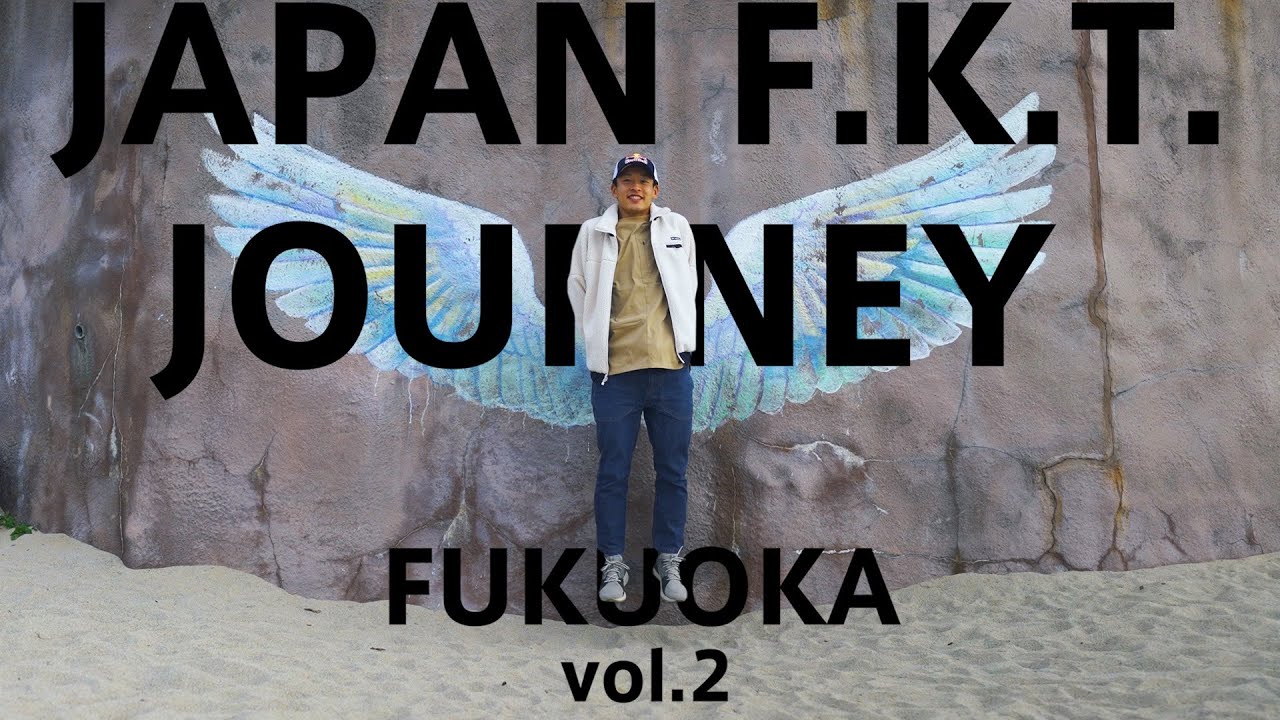 Japan F.K.T. Journey in Fukuoka vol.2