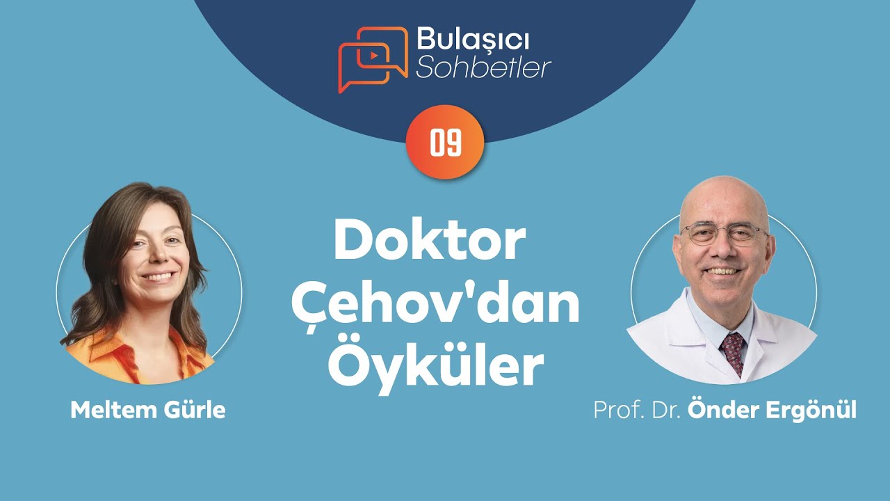 Doktor Çehov'dan Öyküler - Tıp ve Edebiyat | Meltem Gürle & Prof. Dr. Önder Ergönül – 09