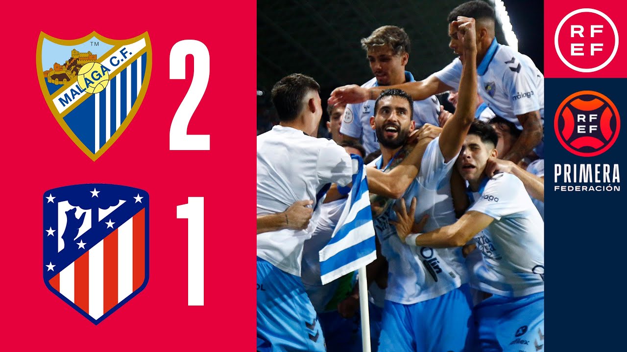 Resumen #PrimeraFederación | Málaga CF 2-1 Club Atlético de Madrid | Grupo 2 | Jornada 2