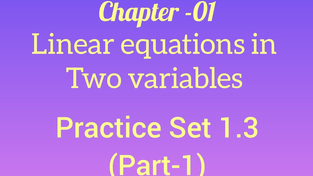 10th Algebra|chapter 1|Linear equations in two variables|practice Set 1.3|part 1|