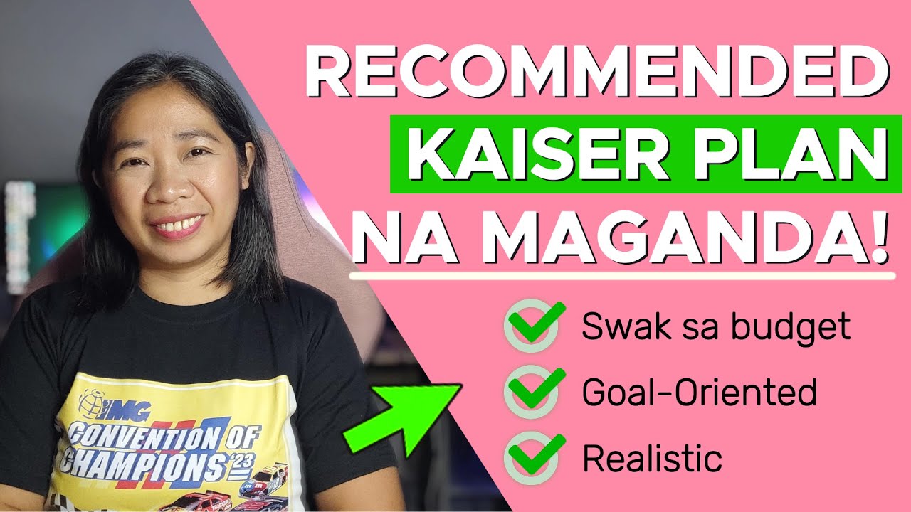 Recommended Kaiser Plan na Maganda para sayo! (FOR AGES 20-40) - 2025