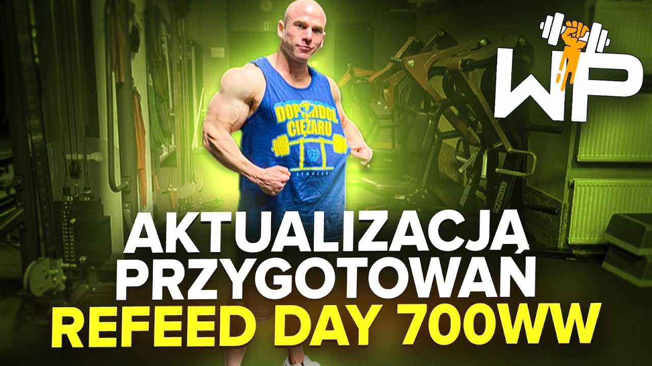 Aktualizacja przygotowań, refeed day 700ww !