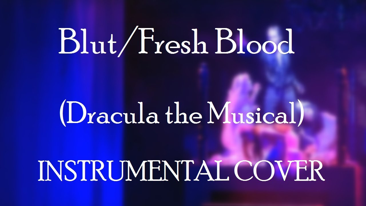 Blut/Fresh Blood (Dracula the Musical) &mdash; INSTRUMENTAL (VIOLIN+PIANO) COVER