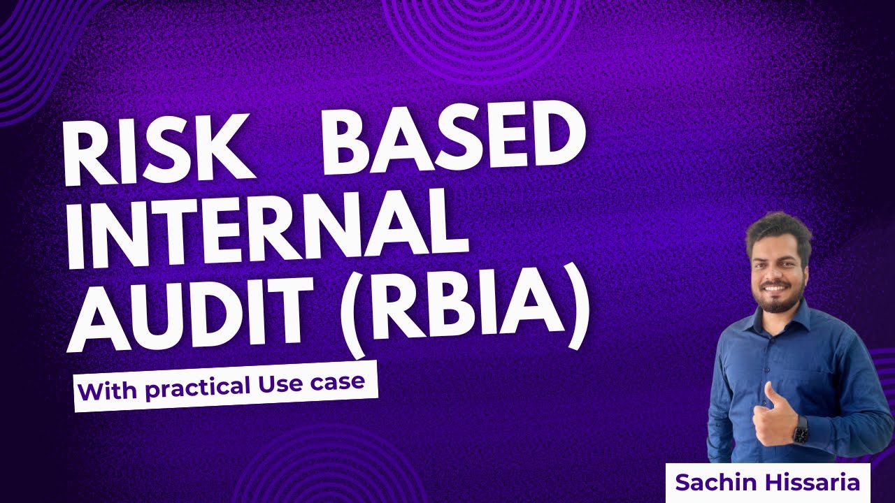 Risk Based Internal Audit (RBIA) | Sachin Hissaria