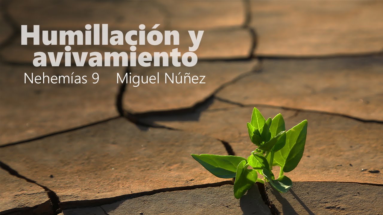 Humillación y avivamiento - Pastor Miguel Núñez
