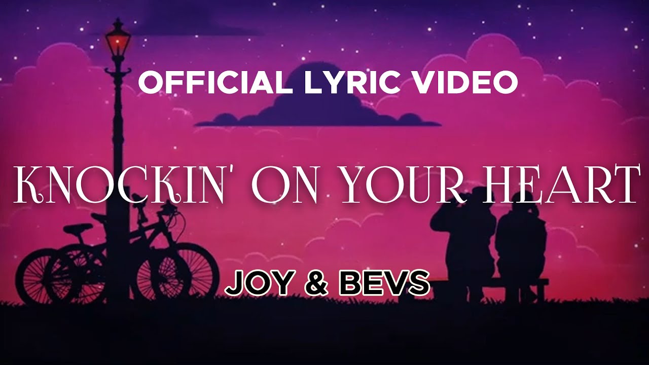 Joy & Bevs - Knockin' On Your Heart (Official Lyric Video)