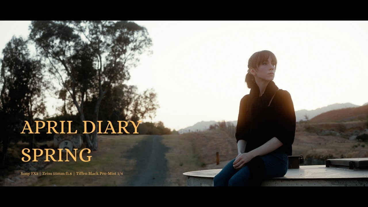 April Diary・Spring | Sony FX3 & Zeiss 55mm & Tiffen Black Pro-Mist SLOG3 Sample Footage