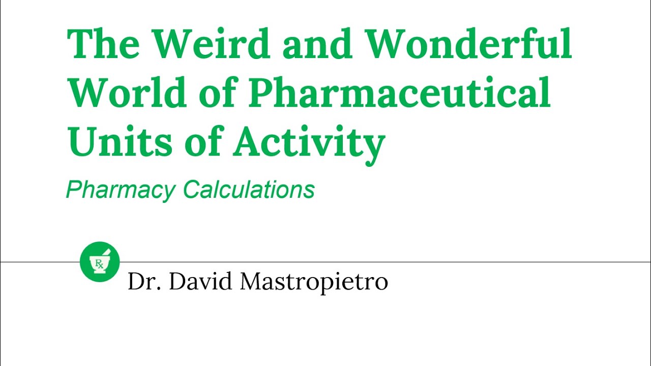The Weird and Wonderful World of Pharmaceutical Units of Activity