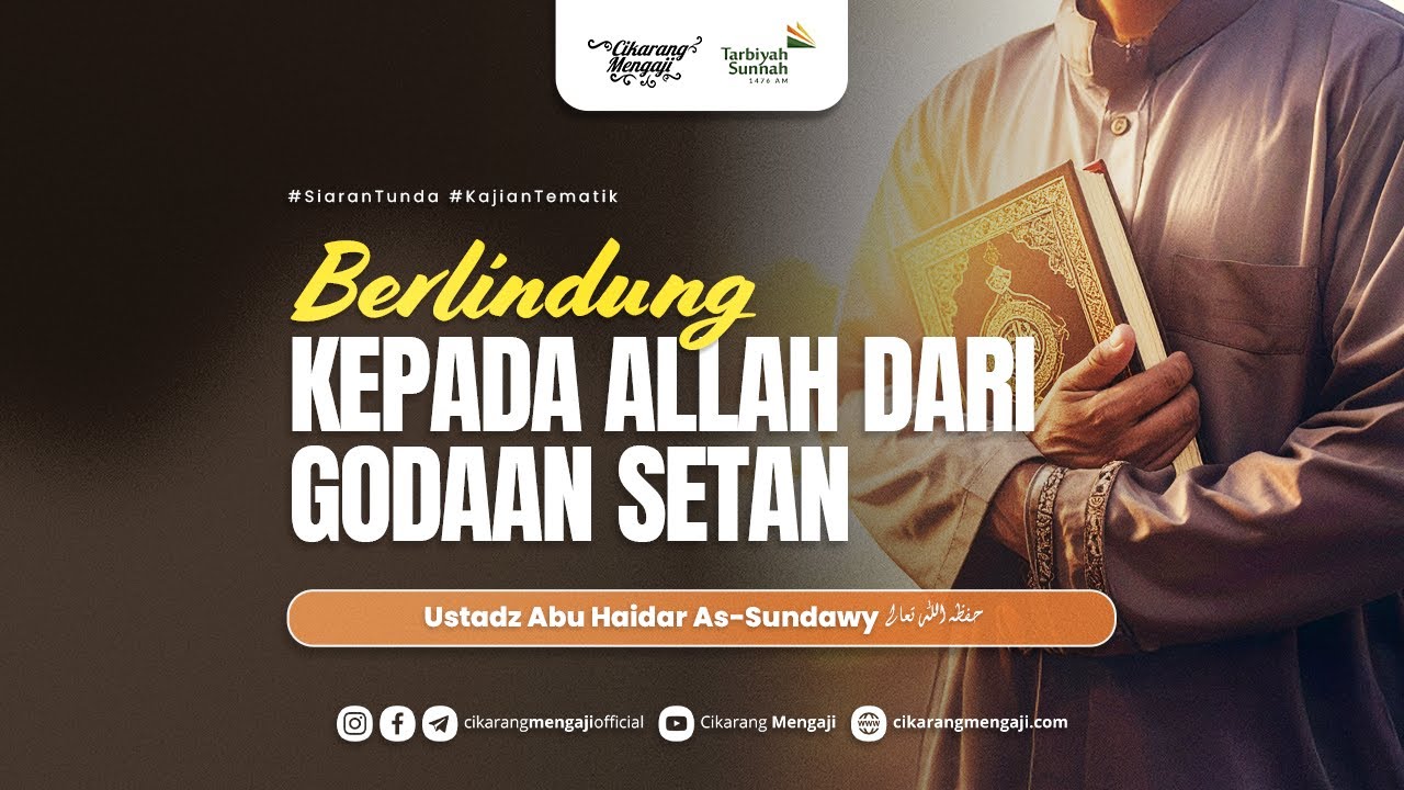 Berlindung Kepada Allah Dari Godaan Setan | Ustadz Abu Haidar As-Sundawy