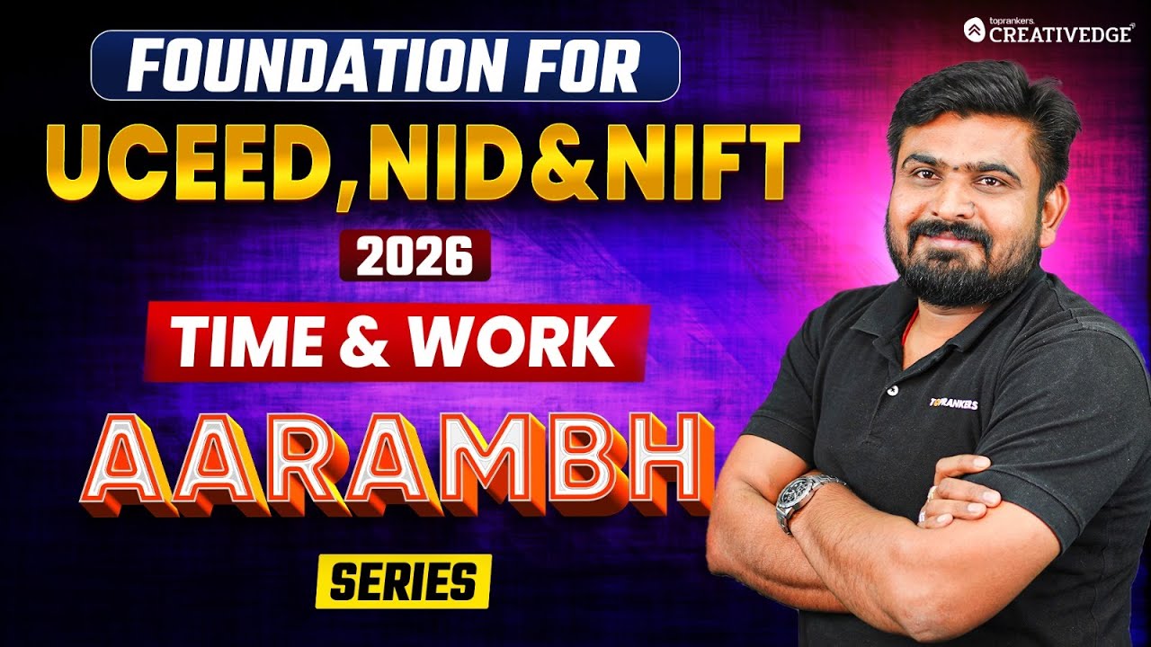 Time & Work - Foundation for UCEED, NID & NIFT 2026 Prep 🎯🔎| आरम्भ Series