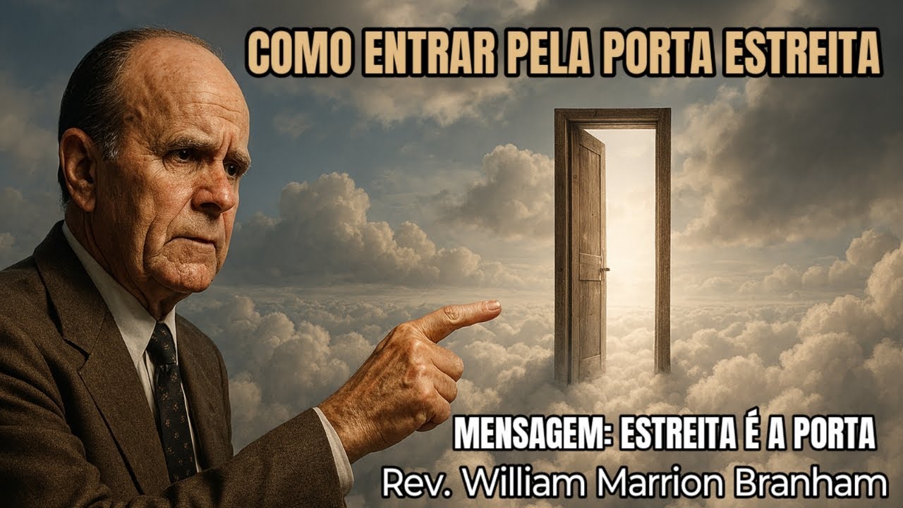 Como Entrar Pela Porta Estreita da Salvação | William Marrion Branham