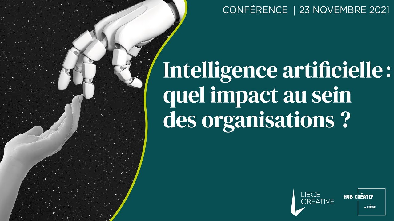 Comment envisager positivement l’impact de l'I.A au sein des organisations ? | Replay LIEGE CREATIVE