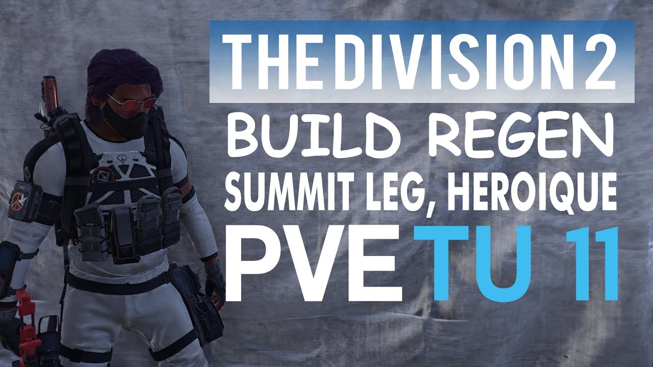 THE DIVISION 2 ► BUILD PVE REGEN (SUMMIT LEG, HEROIQUE...)