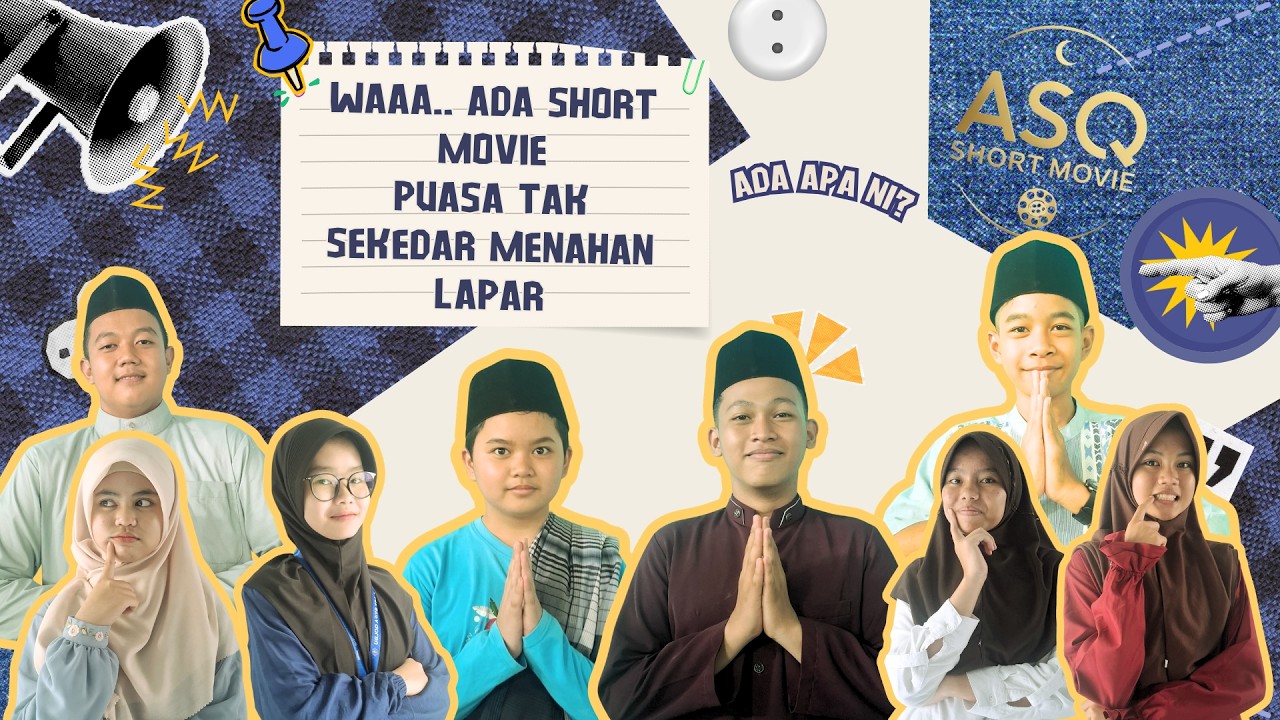 EPS 12  | ASQ SHORT MOVIE : Puasa Tak Sekedar Menahan Lapar