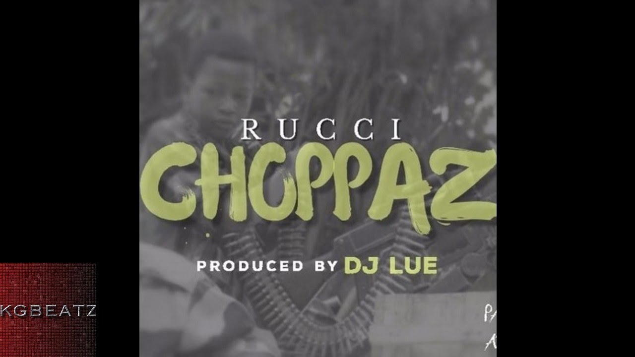 Rucci - Choppaz [Prod. By DJ Lue] [New 2016]
