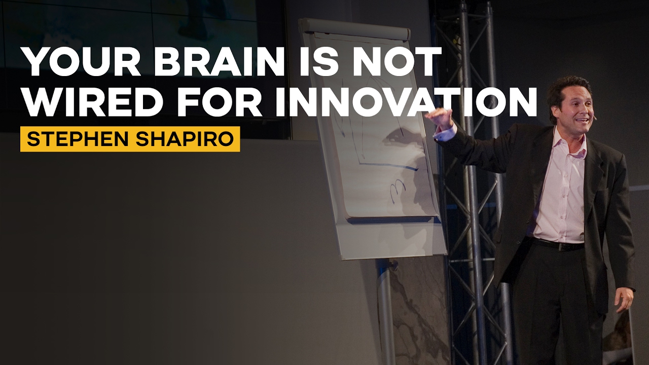 Your Brain is Not Wired for Innovation | Stephen Shapiro, Innovation Keynote Speaker