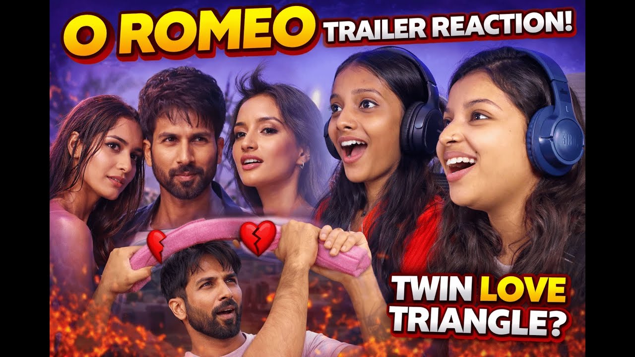 O Romeo Trailer Reaction by 2 Girls | Shahid Kapoor Disha Patani Tripti Dimri