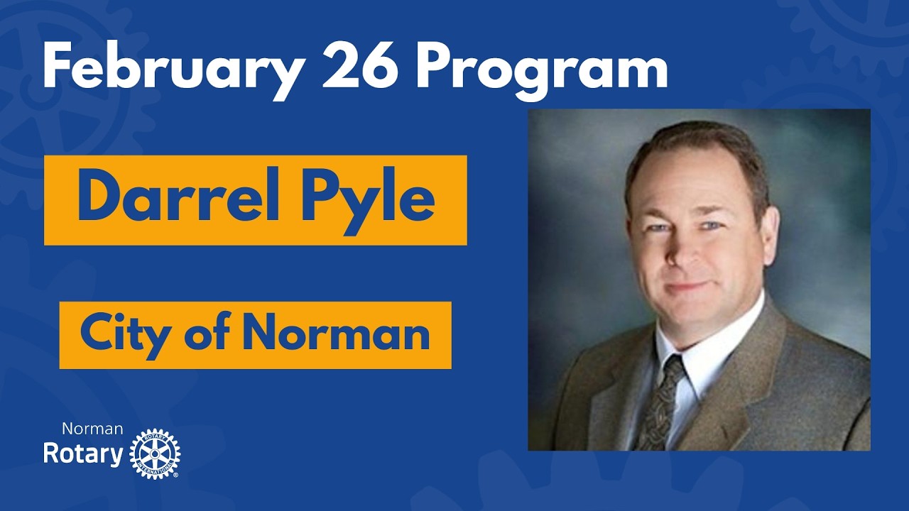 Norman Rotary February 26 2026 - Darrel Pyle, City of Norman