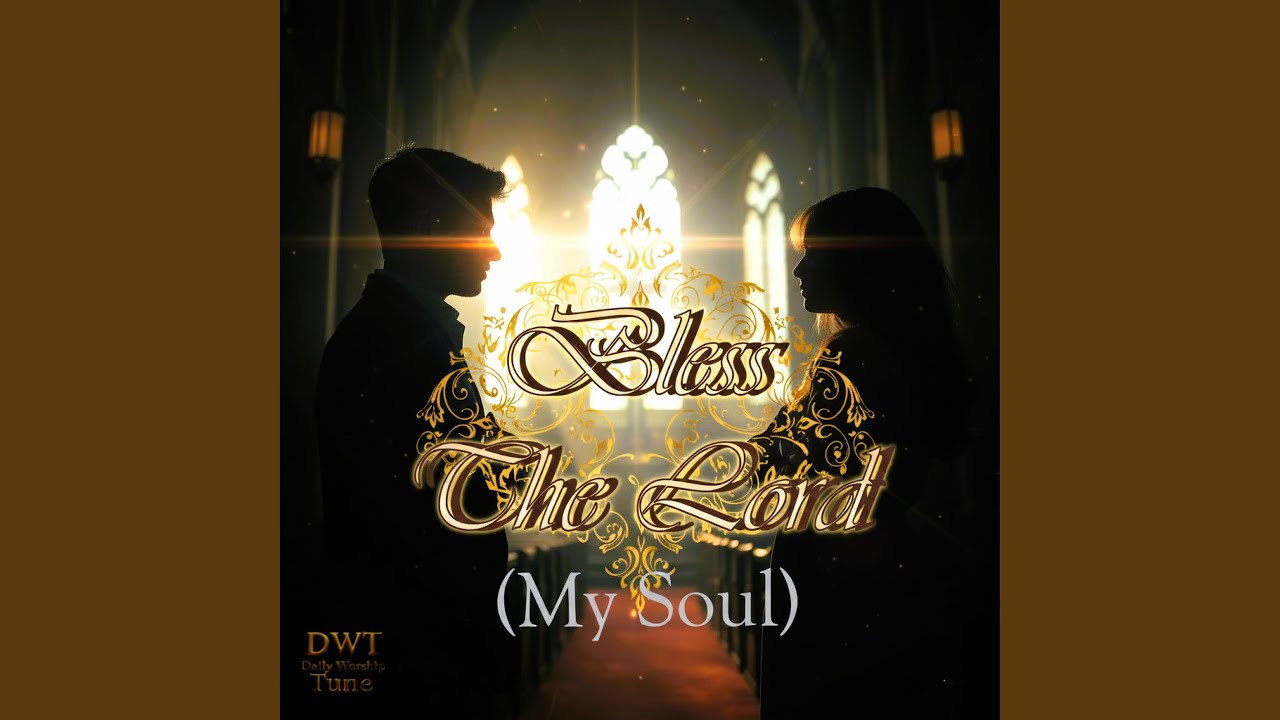 Bless the Lord, My Soul
