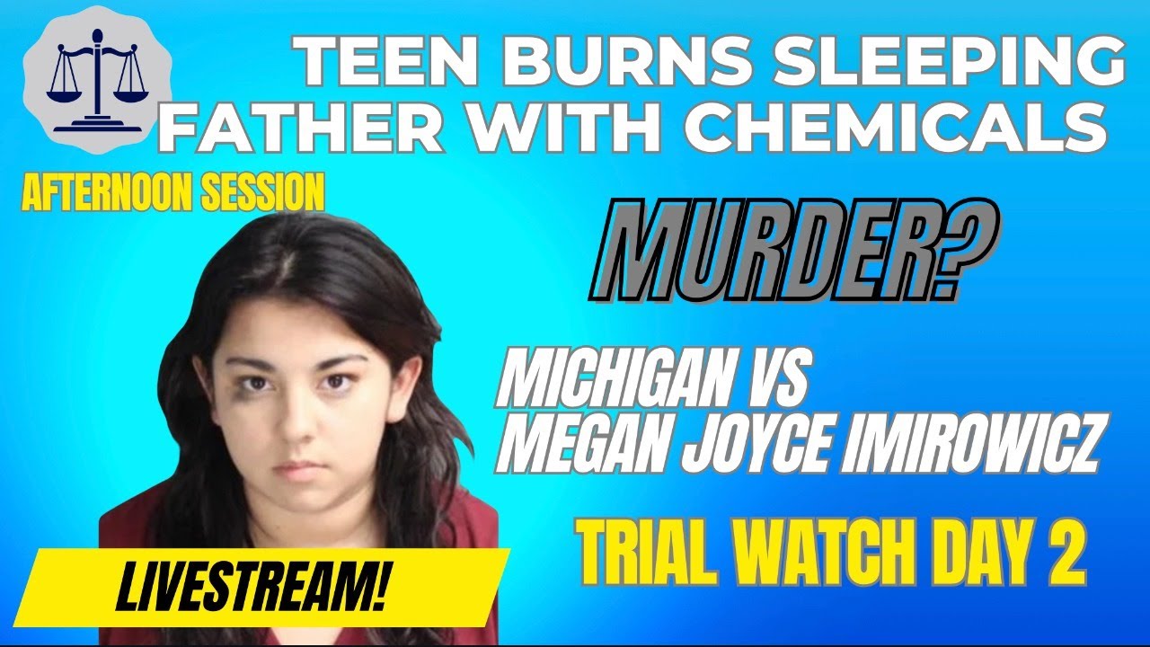 Megan Joyce Imirowicz Trial Afternoon Session