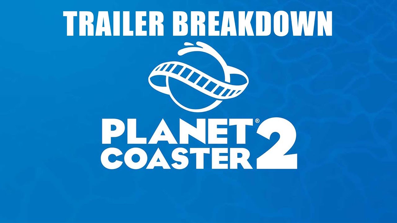 PLANET COASTER 2 ANNOUNCED! | TRAILER BREAKDOWN AND REACTION!
