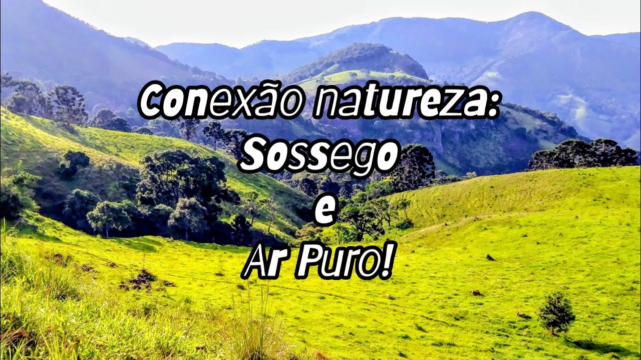 Conexão natureza: Sossego e ar puro... 
