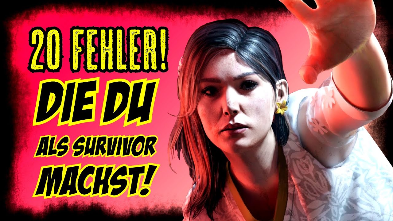 20 Fehler die Survivor h&auml;ufig machen! | Dead by Daylight Deutsch