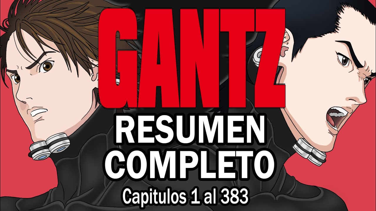 GANTZ  Resumen completo en 1 video
